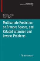 Multivariate Prediction, de Branges Spaces, and Related Extension and Inverse Problems 303009944X Book Cover