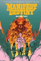 Manifest Destiny Deluxe Book Two 1534333754 Book Cover