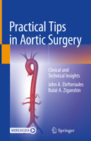 Practical Tips in Aortic Surgery: Clinical and Technical Insights 3030788768 Book Cover