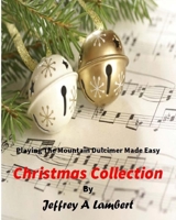 Playing the Mountain Dulcimer Made Easy Christmas Collection 1539151018 Book Cover