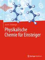 Physikalische Chemie für Einsteiger (German Edition) 3662697661 Book Cover
