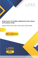 Specialist Systems Administrator VxRail Appliance Exam: Exam Tests with Dell DES-6332 questions B0B7588GDY Book Cover