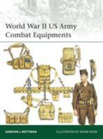 World War II US Army Combat Equipments 147281424X Book Cover