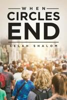 When Circles End: Life Goes on 1641915226 Book Cover