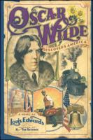 Oscar Wilde Discovers America: A Novel 0743236890 Book Cover
