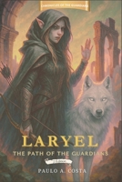 Laryel: The Path of the Guardians (Chronicles of the Guardians) 989338933X Book Cover