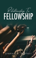 Relationship To Fellowship 1632218224 Book Cover