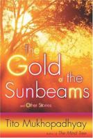 The Gold of the Sunbeams: And Other Stories 1559707771 Book Cover