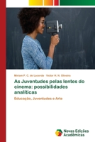 As Juventudes pelas lentes do cinema: possibilidades analíticas 620219250X Book Cover