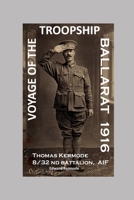 Voyage of the Troopship Ballarat 1916: Extracts from the WW1 letters of Thomas Kermode B0C9SF8GPV Book Cover