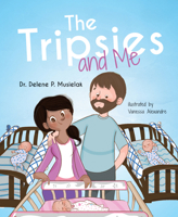 The Tripsies and Me 1643075039 Book Cover