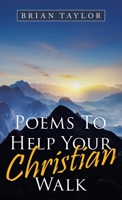 Poems to Help Your Christian Walk 1664233237 Book Cover