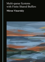 Multi-Queue Systems with Finite Shared Buffers 1036478629 Book Cover