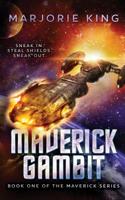 Maverick Gambit: Book One of the Maverick Series 0578476657 Book Cover