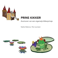 Prins Kikker: avonturen van een kikkerprinsje (Dutch Edition) B0DQCXMTP9 Book Cover