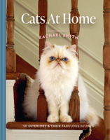 Cats at Home: 50 Fabulous Felines and the Houses They Live in 1837330220 Book Cover
