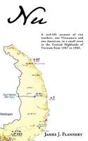 Nu: A real-life account of two teachers, one Vietnamese and one American, in a small town in the Central Highlands of Vietnam from 1967 to 1969. 1440131937 Book Cover
