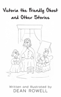 Victoria the Friendly Ghost and Other Stories 1803690445 Book Cover