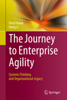 The Journey to Enterprise Agility: Systems Thinking and Organizational Legacy 3319540866 Book Cover