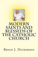 Modern Saints and Blesseds of the Catholic Church 1539168859 Book Cover