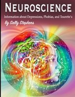 Neuroscience: Information about Depressions, Phobias, and Tourette’s 1712209795 Book Cover