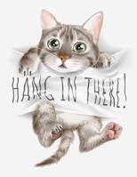 Hang in there the cat sketchbook: Kitty sketchbook for her – 8.5”x11” with 100 blank pages for drawing, painting , writing, doodling, for teens, kids ... , girlfriend, boyfriend,teachers,friends 1710398442 Book Cover