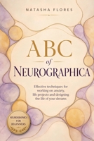 ABC of Neurographica: PRACTICAL NEUROGRAPHIC BOOK: Effective techniques for working on anxiety, life projects and designing the life of your dreams. B0DP9CX5MQ Book Cover