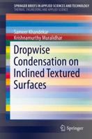 Dropwise Condensation on Inclined Textured Surfaces 1461484464 Book Cover