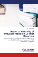 Impact of Hierarchy of Influence Model on Conflict Reporting 620765109X Book Cover