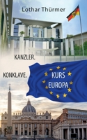 Kanzler. Konklave. Kurs Europa. 3695176768 Book Cover