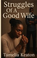 Struggles of a Good Wife 1630666173 Book Cover