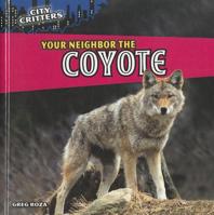 Your Neighbor the Coyote 1448850010 Book Cover