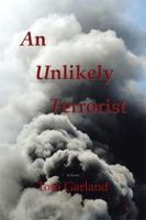 An Unlikely Terrorist: A Novel 1499054661 Book Cover