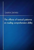 The effects of textual patterns on reading comprehension ability 1985075652 Book Cover