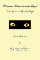 Between Darkness and Light - Coal Eyes and Fight for Right: Poetic Pathways 1456716247 Book Cover