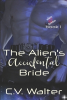 The Alien's Accidental Bride B08YQCNTC2 Book Cover