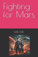 Fighting for Mars B0DQLRNMTF Book Cover