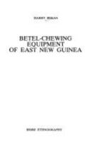 Betel Chewing Equipment of East New Guinea (Shire Ethnography) 0852639694 Book Cover