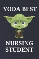 Yoda Best Nursing Student: Unique Appreciation Gift with Beautiful Design and a Premium Matte Softcover B084DFZ5T1 Book Cover
