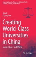 Creating World-Class Universities in China: Ideas, Policies, and Efforts 9811667284 Book Cover