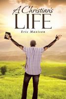 A Christian's Life 1643497537 Book Cover