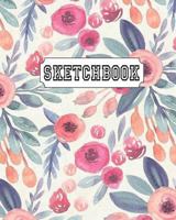 Sketchbook: Watercolor Flowers v.2 : 110 Pages of 8" x 10" Blank Paper for Drawing, Doodling or Sketching 1981689478 Book Cover