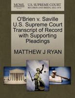 O'Brien v. Saville U.S. Supreme Court Transcript of Record with Supporting Pleadings 1270602454 Book Cover