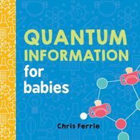 Quantum Information for Babies 1492656305 Book Cover
