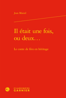 Il Etait Une Fois, Ou Deux...: Le Conte De Fees En Heritage (Romans, Contes Et Nouvelles, 10) 2406133419 Book Cover
