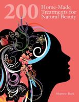 200 Tips, Techniques, and Recipes for Natural Beauty 1845435451 Book Cover
