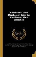 Handbook of Plant Morphology; Being the Handbook of Plant Dissection 136266698X Book Cover