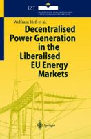 Decentralised Power Generation in the Liberalised EU Energy Markets: Results from the Decent Research Project 3540401334 Book Cover