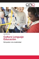 Cultura Lenguaje Educación: Del poder a la creatividad 6202240199 Book Cover