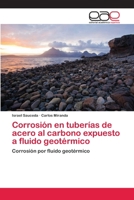Corrosión en tuberías de acero al carbono expuesto a fluido geotérmico 3659082740 Book Cover